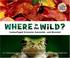 Cover of: Where in the Wild?
