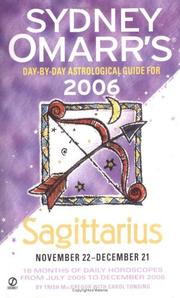 Cover of: Sydney Omarr's Day-By-Day Astrological Guide 2006: Sagittarius (Sydney Omarr's Day By Day Astrological Guide for Sagittarius)