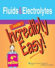 Cover of: Fluids and Electrolytes Made Incredibly Easy! (Incredibly Easy! Series) by Springhouse