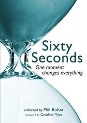 Cover of: Sixty Seconds: One Moment Changes Everything