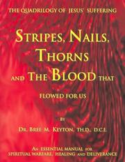 Cover of: Stripes, Nails, Thorns and the Blood That Flowed for Us: The Quadrilogy of Jesus' Suffering