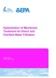 Cover of: Optimization of Membrane Treatment for Direct and Clarified Water Filtration (Subject Area: High-Quality Water)