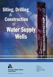 Cover of: Siting, Drilling, and Construction of Water Wells