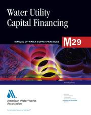 Cover of: Water Utility Capital Financing by American Water Works Association