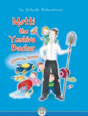 Cover of: Motti the Yeshiva Bachur (Cleans for Pesach) by Yehudis Schechtman, Yehudis Schechtman