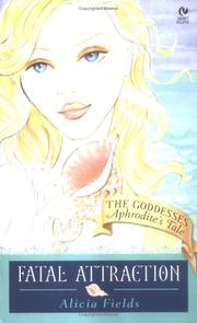 Cover of: Fatal Attraction: Aphrodite's Tale: (The Goddesses #2) (The Goddesses)