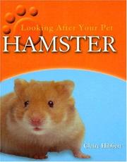 Cover of: Hamster (Hibbert, Clare, Looking After Your Pet.) by Clare Hibbert
