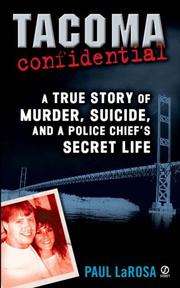 Cover of: Tacoma Confidential: A True Story of Murder, Suicide, and a Police Chief's Secret Life (48 Hours Mystery)