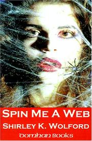 Cover of: Spin Me a Web by Shirley K. Wolford, Shirley K. Wolford