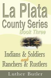 Cover of: Indians & Soldiers and Ranchers & Rustlers, Book Three ('la Plata County Series)