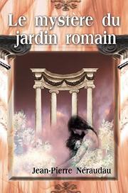 Cover of: Le Mystere Du Jardin Romain