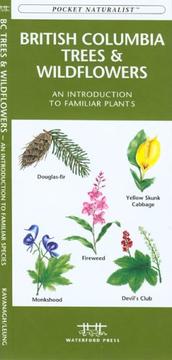 Cover of: British Columbia Trees & Wildflowers: An Introduction to Familiar Plants (Pocket Naturalist - Waterford Press)