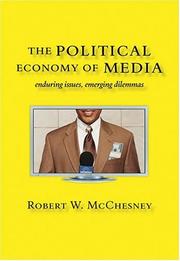 Cover of: The Political Economy of Media: Enduring Issues, Emerging Dilemmas