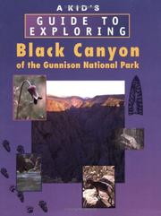 Cover of: A Kid's Guide to Exploring Black Canyon of the Gunnison National Park