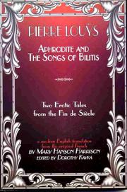 Cover of: Pierre Louys, Aphrodite and The Songs of Bilitis: Two Erotic Tales from the Fin de Siecle