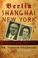 Cover of: Berlin-Shanghai-New York