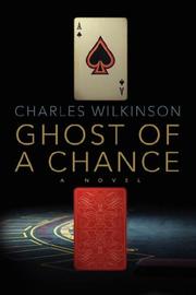 Cover of: Ghost of a Chance by Charles Wilkinson, Charles Wilkinson