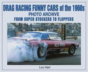 Cover of: Drag Racing Funny Cars of the 1960s Photo Archive by Lou Hart