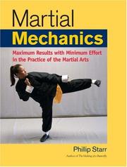 Cover of: Martial Mechanics: Maximum Results with Minimum Effort in the Practice of the Martial Arts