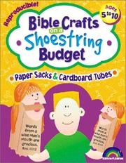 Cover of: BIBLE CRAFTS ON A SHOESTRING BUDGET--PAPER SACKS & CARBOARD TUBES | Pamela J. Kuhn