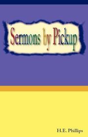 Sermons By Pickup by H., E. Phillips
