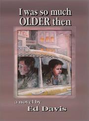 Cover of: I Was So Much Older Then by Ed Davis