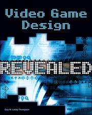 Cover of: Video Game Design Revealed (Revealed (Charles River Media)) by Guy W. Lecky-Thompson