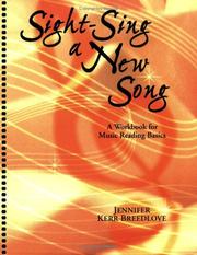 Cover of: Sight-Sing a New Song; A Workbook for Music Reading Basics