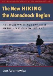 Cover of: The New Hiking the Monadnock Region: 44 Nature Walks and Day-Hikes in the Heart of New England