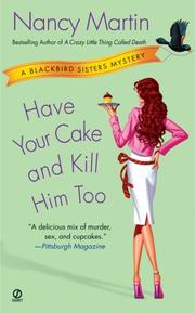 Cover of: Have Your Cake and Kill Him Too: A Blackbird Sisters Mystery