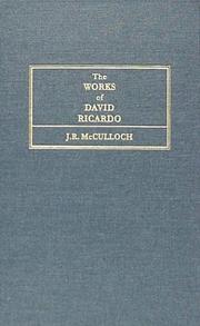 Cover of: The Works of David Ricardo, Esq., M. P.: With a Notice of the Life and Writings of the Author