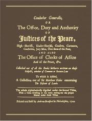 Cover of: Conductor Generalis, or the Office, Duty and Authority of Justices of the Peace, High-Sheriffs, Under-Sheriffs, Goalers, Coroners, Constables, Jury by Matthew Hale