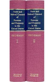 A treatise on state and federal control of persons and property in the United States by Christopher Gustavus Tiedeman