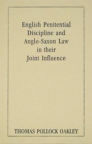 Cover of: English Penitential Discipline and Anglo-Saxon Law in Their Joint Influence (Columbia Studies in the Social Sciences, 242.) by Thomas Pollock, Ph.D. Oakley