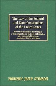 Cover of: The Law Of The Federal And State Constitutions Of The United States by Frederic Jesup Stimson