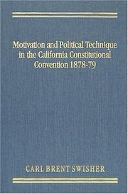 Cover of: Motivation and Political Technique in the California Constitutional Convention by Carl Brent Swisher