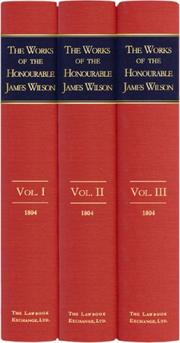 Cover of: The Works of the Honourable James Wilson, L.L.D., 3 Volume Set