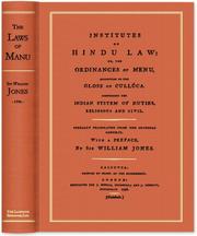 Cover of: Institutes of Hindu Law, Or, the Ordinances of Manu, According to Gloss of Culluca, Comprising... by Manu, William Jones