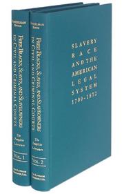 Cover of: Free Blacks, Slaves, and Slaveowners in Civil and Criminal Courts: The Pamphlet Literature (Slavery, Race, and the American Legal System, 1700-1872, Ser. 6, V. 1.)