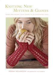 Cover of: Knitting New Mittens and Gloves by Robin Melanson
