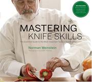 Cover of: Mastering Knife Skills: The Essential Guide to the Most Important Tools in Your Kitchen