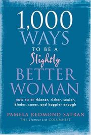 Cover of: 1,000 Ways to Be a Slightly Better Woman by Pamela Redmond Satran