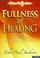 Cover of: Fullness of Healing Volume 3