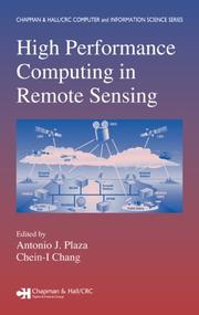 High performance computing in remote sensing by Antonio J. Plaza, Chein-I Chang