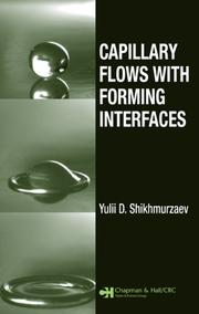 Capillary Flows with Forming Interfaces by Yulii Damir Shikhmurzaev