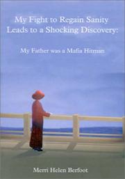 Cover of: My Fight to Regain Sanity Leads to a Shocking Discovery! My Father Was a Mafia Hitman