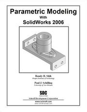 Cover of: Parametric Modeling with SolidWorks 2006 by Randy H. Shih, Paul J. Schilling