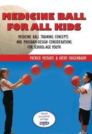 Cover of: Medicine Ball for All Kids: Medicine Ball Training Concepts and Program-Design Considerations for School-Age Youth