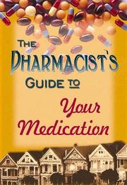 Cover of: The Pharmacist's Guide to Your Medications