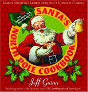 Cover of: Santa's North Pole Cookbook: Classic Christmas Recipes from Saint Nicholas Himself